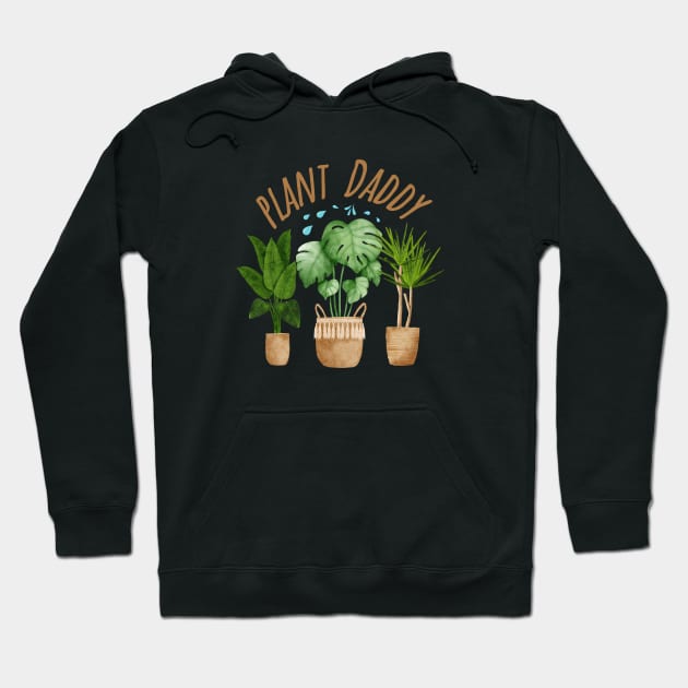 Plant Daddy - The Best Gift For The Plant Daddies! Hoodie by Free Spirits & Hippies